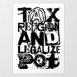 Tax Religion and Legalize Pot Art Print