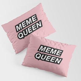meme queen Pillow Sham