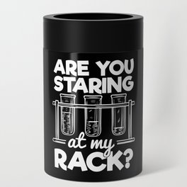Are You Staring At My Rack Chemistry Humor Can Cooler
