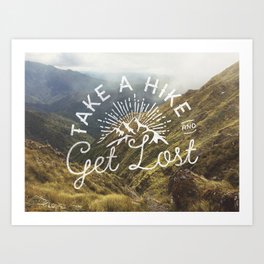 TAKE A HIKE and get lost Art Print