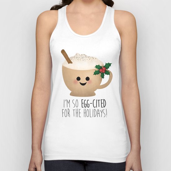 Eggnog | I'm So Egg-Cited For The Holidays! Unisex Tank Top
