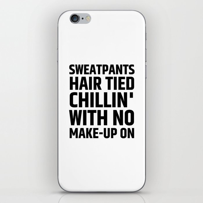 Sweatpants Hair Tied Chillin With No Make Up On Iphone Skin By