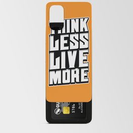 Think less live more typography  Android Card Case