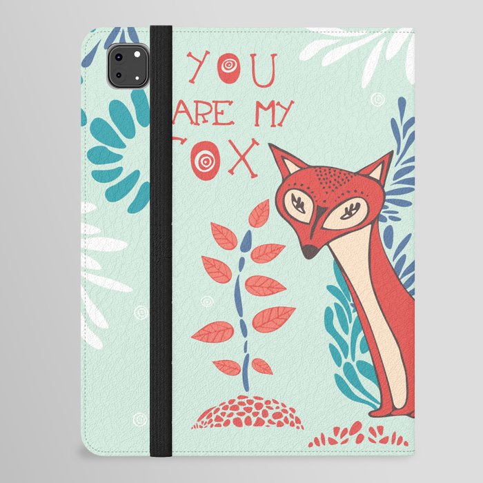You are my Fox iPad Folio Case