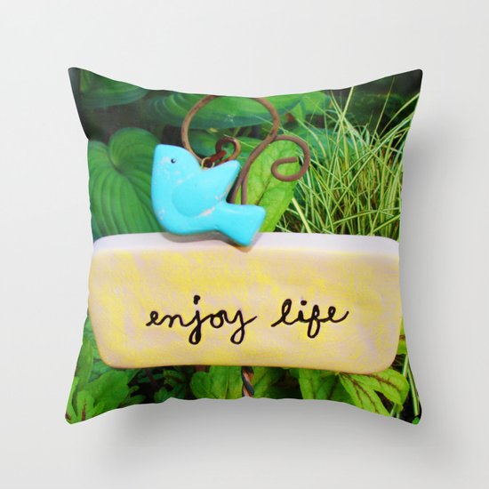 Enjoy Life Throw Pillow