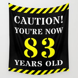 [ Thumbnail: 83rd Birthday - Warning Stripes and Stencil Style Text Wall Tapestry ]
