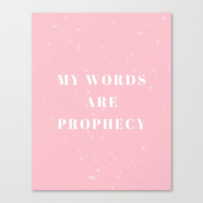 My words are Prophecy, Prophecy, Inspirational, Motivational, Empowerment, Pink Canvas Print