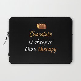 Chocolate is Cheaper Chocolate Laptop Sleeve