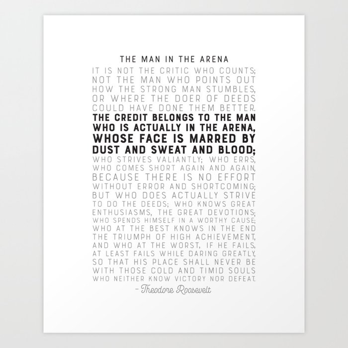 The Man in the Arena - by Theodore Roosevelt - Motivational Quote Art Print