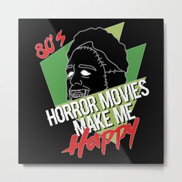 80's Horror Movies make me happy Metal Print | 80Shorrormovies, Makemehappy, Crystallake, Halloween, Scary, Horrorfan, Leather, Horroraddict, 31Oktober, Graphicdesign 