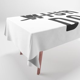 Don't Wish Do Motivational Quote Tablecloth