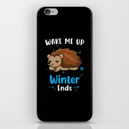 Wake me up when Winter ends Hedgehog iPhone Skin