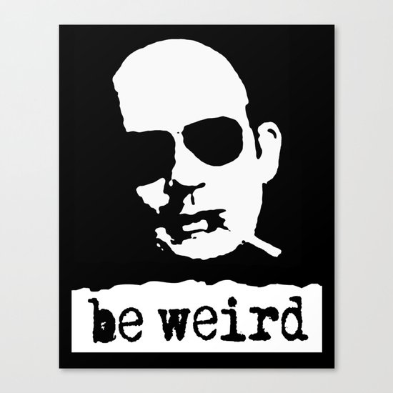Hunter S. Thompson | Be Weird Canvas Print