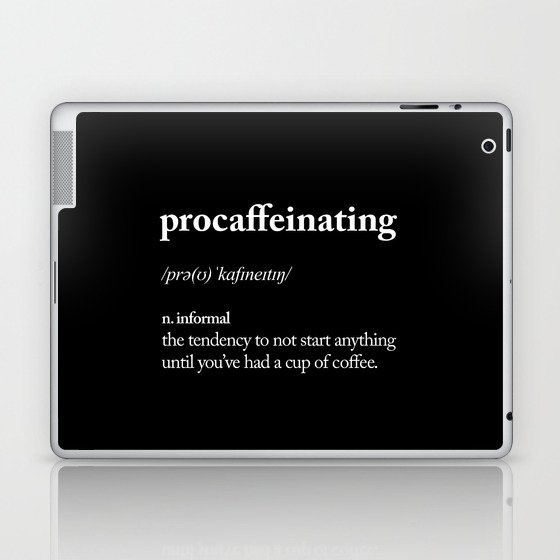 Procaffeinating black and white typography coffee shop home wall decor bedroom Laptop & iPad Skin
