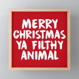 Merry Christmas Ya Filthy Animal, Funny, Saying Framed Mini Art Print