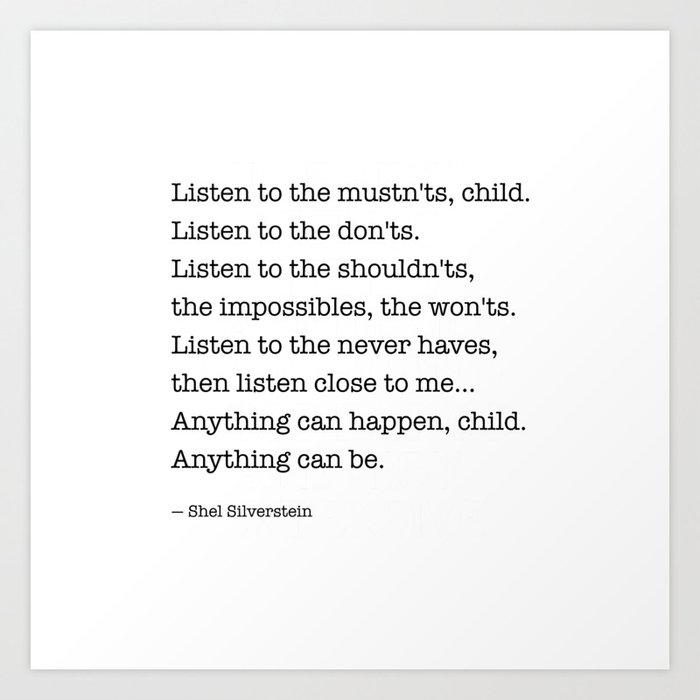 Listen to the MUSTN'TS, child, listen to the DON'TS. Art Print