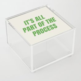 It's all part of the process Acrylic Box