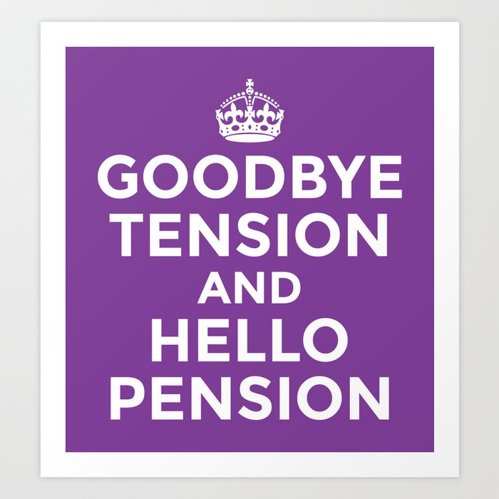 Goodbye Tension Hello Pension Purple Art Print By Creativeangel Society6