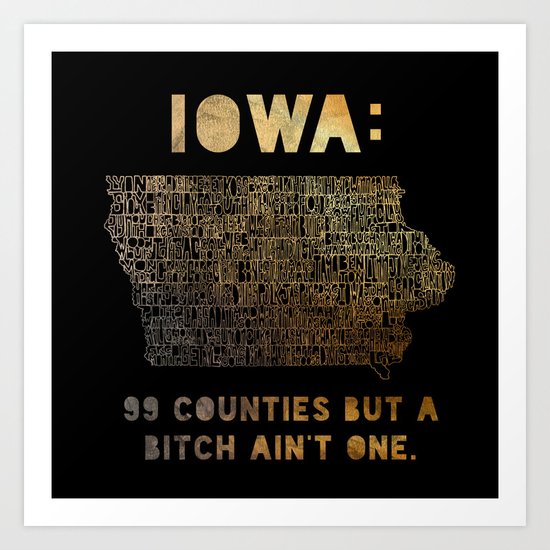 99 Counties But A Bitch Ain't One Art Print