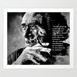 Charles Bukowski - black - quote Art Print