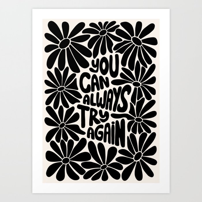 B&W Retro Floral Lettering - You can always try again Art Print