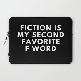 Fiction is My Second Favorite F Word Laptop Sleeve