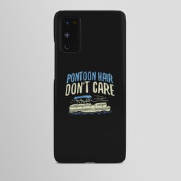 Pontoon Hair Don't Care Android Case
