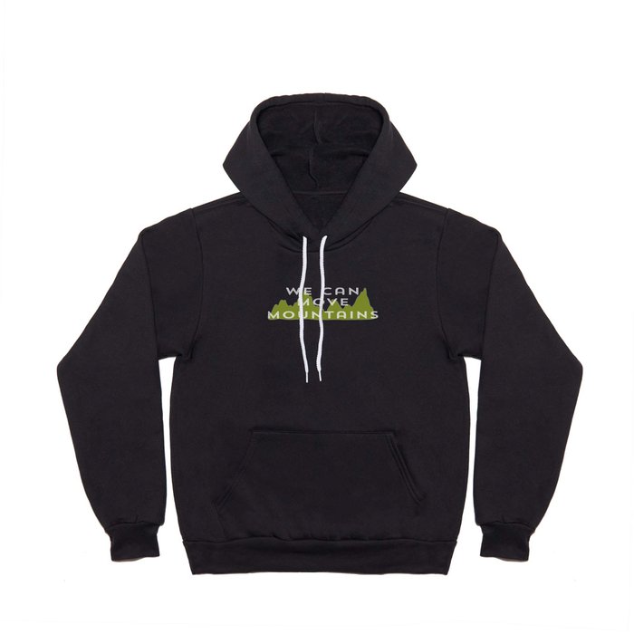 We Can Move Mountains Hoody