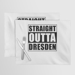 Straight Outta Dresden Placemat