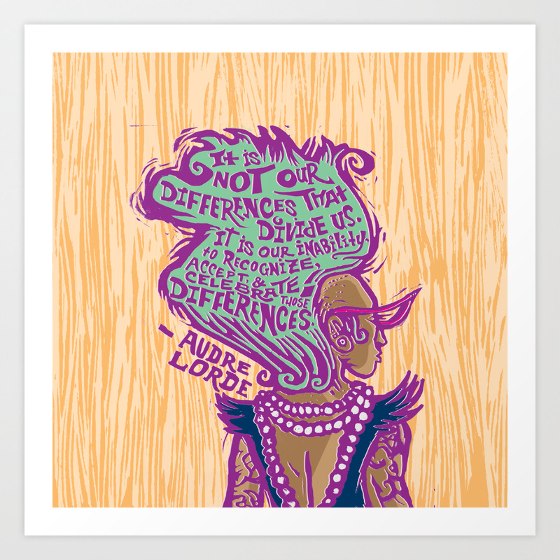 Celebrate Differences Audre Lorde Quote Art Print By Jaclyn Atkinson Society6