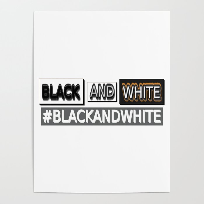 Cute Design "#BLACKANDWHITE". Buy Now Poster