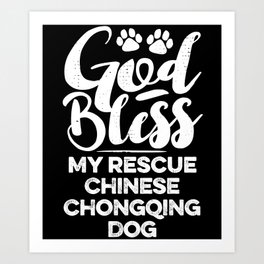 God Bless My Rescue Chinese Chongqing Dog Paw Print for Dog Walker Gift Art Print | Dogwalkergift, Christiandesign, Godbless, Fordogremembrance, Dad, Perfect, Forgran, Fortheowner, Forteengirl, Pawprint 