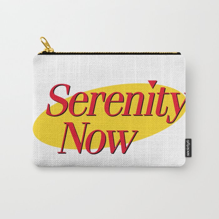 Serenity Now Carry-All Pouch