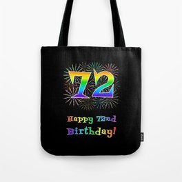 [ Thumbnail: 72nd Birthday - Fun Rainbow Spectrum Gradient Pattern Text, Bursting Fireworks Inspired Background Tote Bag ]