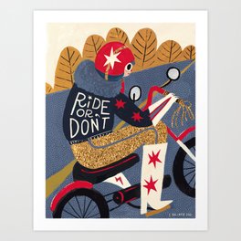 Ride or Don't Art Print