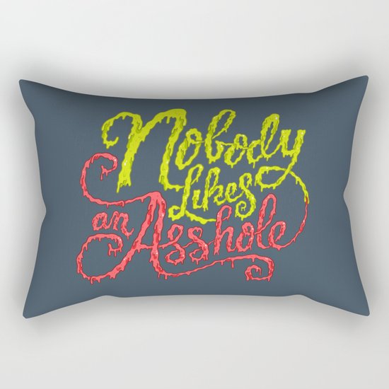 Nobody Likes an Asshole Rectangular Pillow
