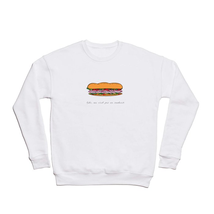 Ceci n'est pas un sandwich Crewneck Sweatshirt