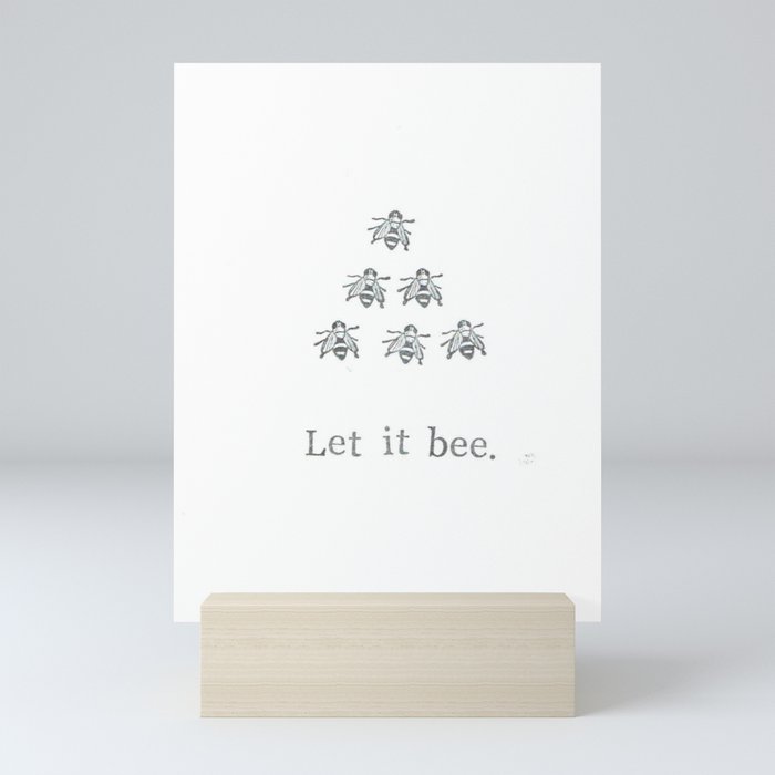 Let It Bee Mini Art Print