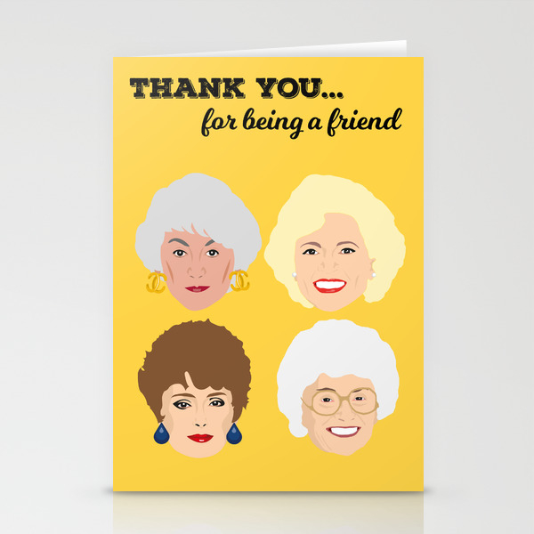 Golden Girls Thank You For Being A Friend Card Stationery Cards By Gregs Celeb Art Society6 Golden Girls Thank You For Being A Friend Card Stationery Cards By Gregs Celeb Art Society6