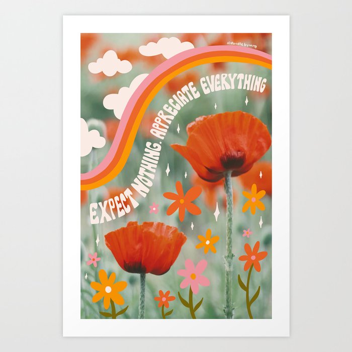 Expect Nothing. Appreciate Everything. Art Print