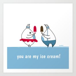 you are my ice-cream! Art Print