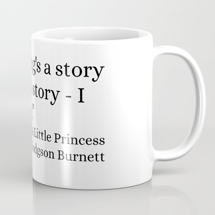 Everything's A Story Coffee Mug