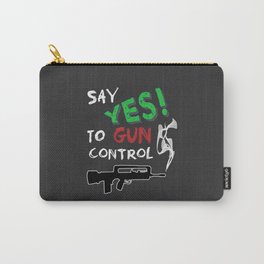 Yes to gun control Carry-All Pouch