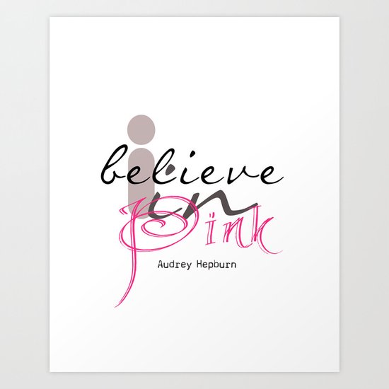 I believe in Pink Audrey Hepburn Art Print