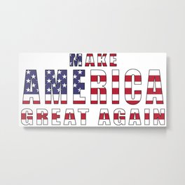 Make America Great Again Metal Print