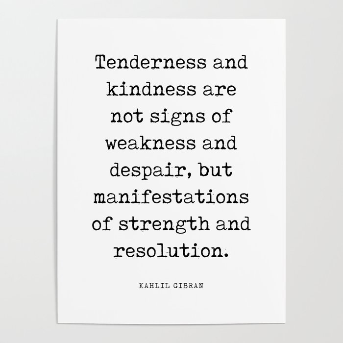 Tenderness and kindness - Kahlil Gibran Quote - Literature - Typewriter Print 1 Poster