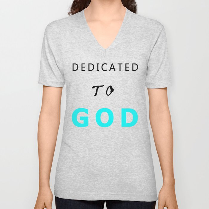 DEDICATED TO GOD V Neck T Shirt