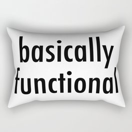 basically functional Rectangular Pillow