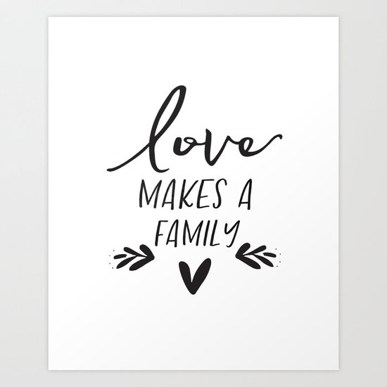 Love Makes A Family House Warming Gift Inspirational Printable Family Quote Apartment Wall Art Art Print By Tomoogorelica Society6