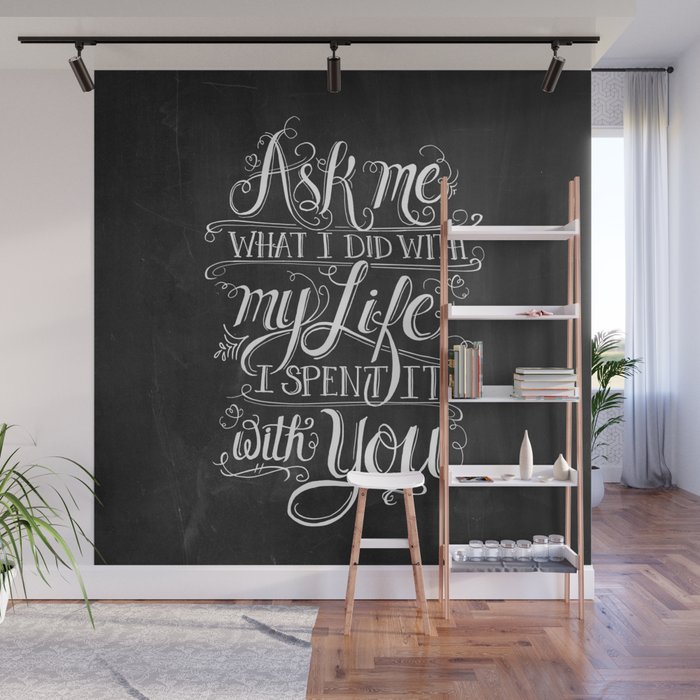 Ask Me What I Did With My Life Chalkboard Wall Mural by Mad Love
